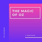 The Magic of Oz (Unabridged)