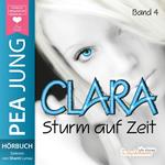 Sturm auf Zeit - Clara, Band 4 (ungekürzt)