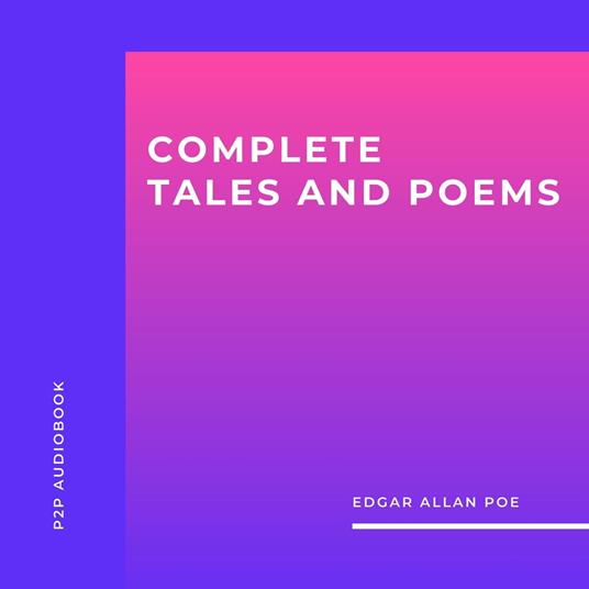 Edgar Allan Poe - Complete Tales and Poems (Unabridged)