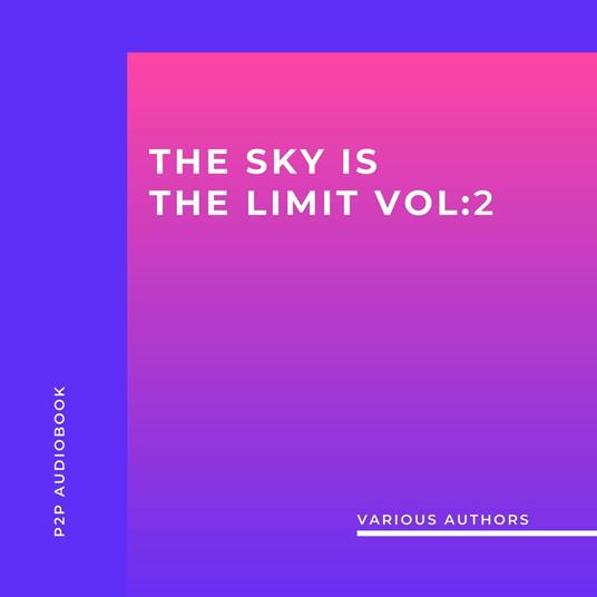 The Sky is the Limit Vol. 2 (10 Classic Self-Help Books Collection) (Unabridged)