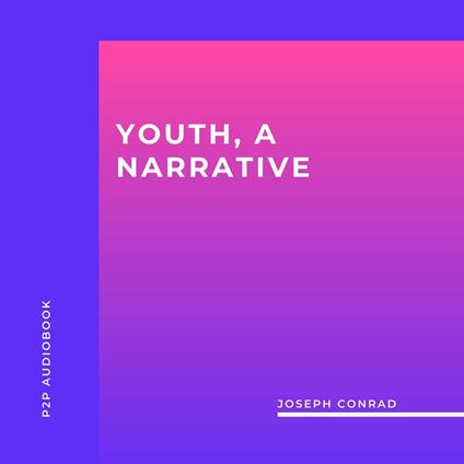 Youth, a Narrative (Unabridged)