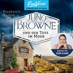 Juno Browne und der Tote im Moor - Juno Browne, Band 2 (ungekürzt)