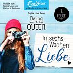 In sechs Wochen Liebe - Dating Queen, Teil 1 (ungekürzt)