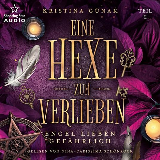 Engel lieben gefährlich - Eine Hexe zum Verlieben, Teil 2 (ungekürzt)