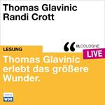 Thomas Glavinic erlebt das größere Wunder. - lit.COLOGNE live (ungekürzt)