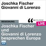 Joschka Fischer und Giovanni di Lorenzo besprechen Europa - lit.COLOGNE live (ungekürzt)