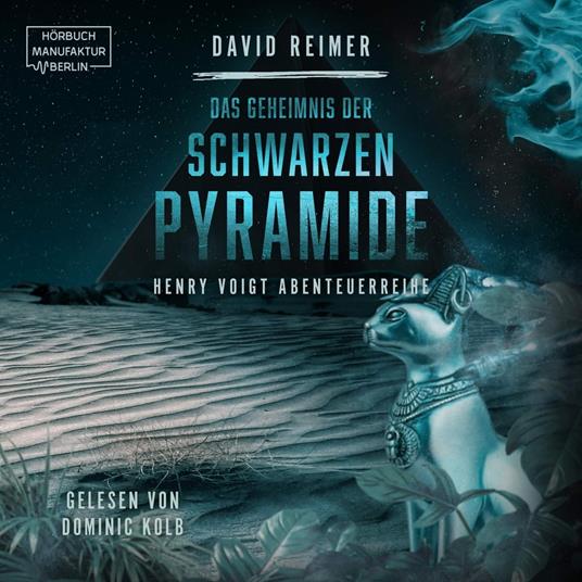 Das Geheimnis der schwarzen Pyramide - Henry Voigt Abenteuerreihe, Band 4 (ungekürzt)