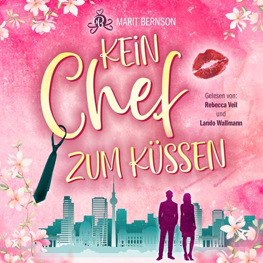 Kein Chef zum Küssen (ungekürzt)