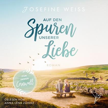 Auf den Spuren unserer Liebe - Für immer Cornwall (Ungekürzt)