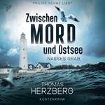 Nasses Grab - Zwischen Mord und Ostsee, Band 1 (ungekürzt)