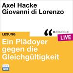 Plädoyer gegen die Gleichgültigkeit - lit.COLOGNE live (ungekürzt)