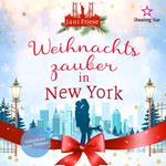 Weihnachtszauber in New York - New York Winter Romance, Band 1 (ungekürzt)