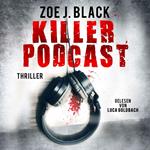 KILLER-PODCAST - Künzel & Lobenstein-Thriller, Band 8 (ungekürzt)