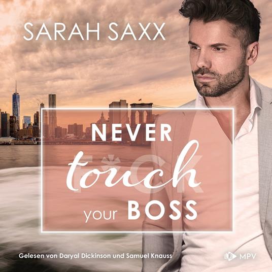 Never touch your Boss - New York Boss Reihe, Band 6 (ungekürzt)