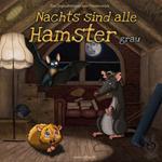 Nachts sind alle Hamster grau (ungekürzt)