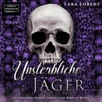 Unsterbliche: Jäger - Unsterbliche, Band 1 (ungekürzt)