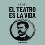 El teatro es la vida