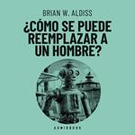 Como se puede reemplazar a un hombre?