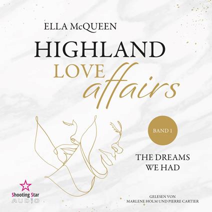 The dreams we had - Highland Love Affairs, Band 1 (ungekürzt)