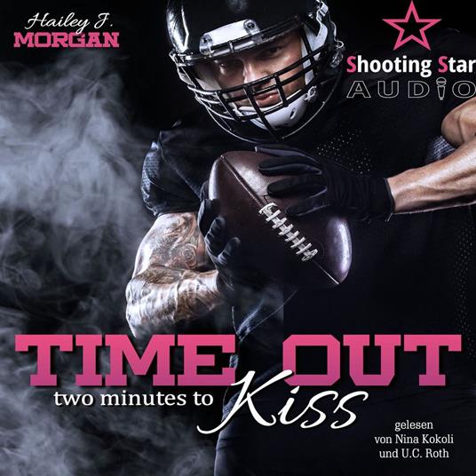 Time out - two minutes to Kiss - Pittsburgh Football Love, Band 1 (ungekürzt)