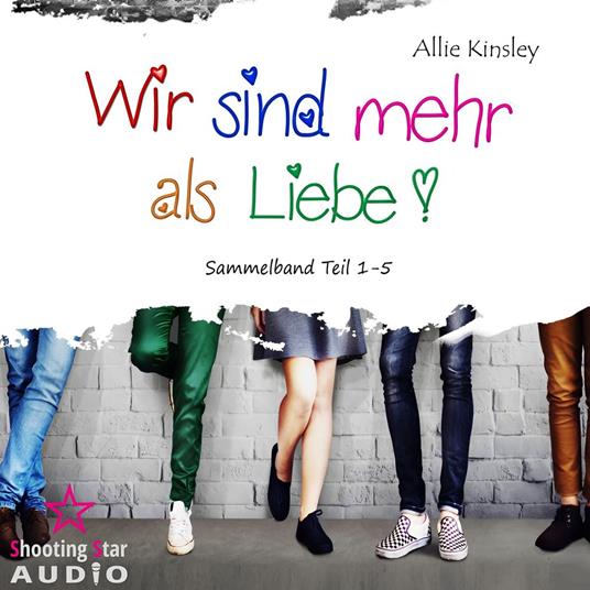 Sammelband Teil 1 - 5 - Wir sind mehr als Liebe (ungekürzt)