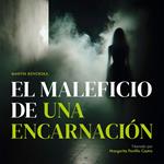 El Maleficio de una Encarnación