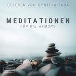 Meditationen für die Atmung (ungekürzt)