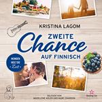 Zweite Chance auf Finnisch - Wunden heilt die Zeit - Finn-Love-Trilogie, Band 2 (ungekürzt)