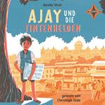 Ajay and die Tintenhelden (ungekürzt)