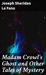 Madam Crowl's Ghost and Other Tales of Mystery