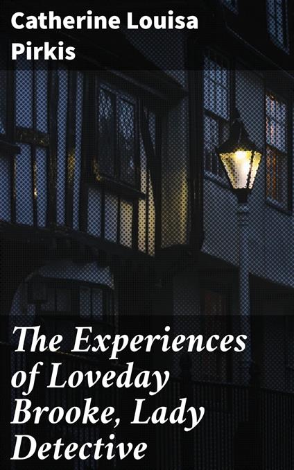 The Experiences of Loveday Brooke, Lady Detective