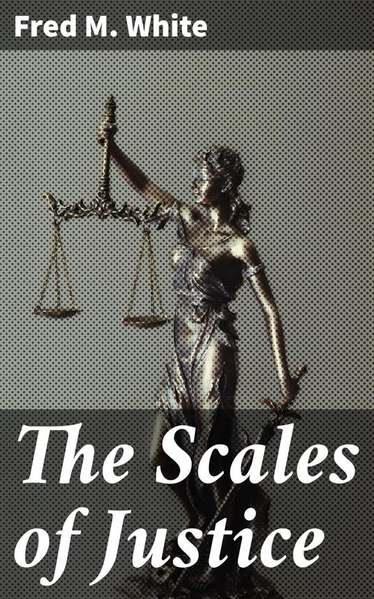 The Scales of Justice