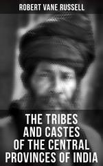 The Tribes and Castes of the Central Provinces of India