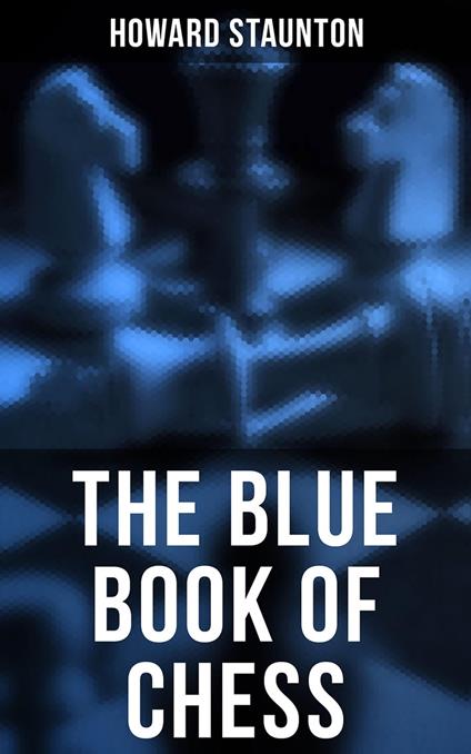 The Blue Book of Chess