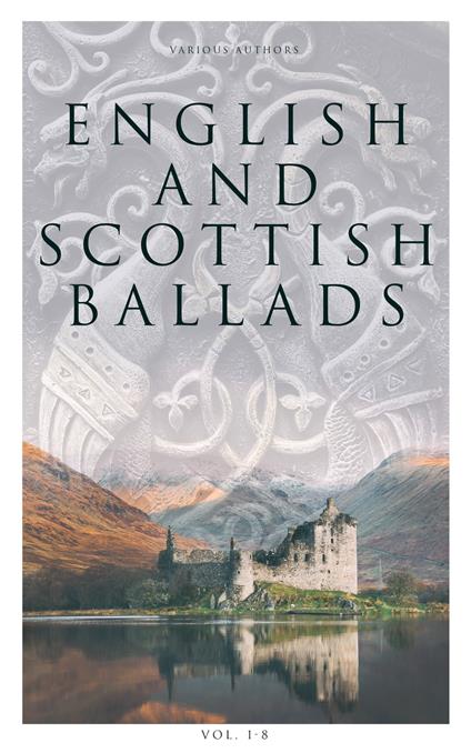 English and Scottish Ballads (Vol. 1-8)