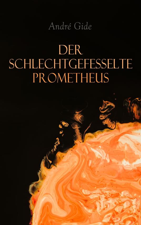 Der schlechtgefesselte Prometheus