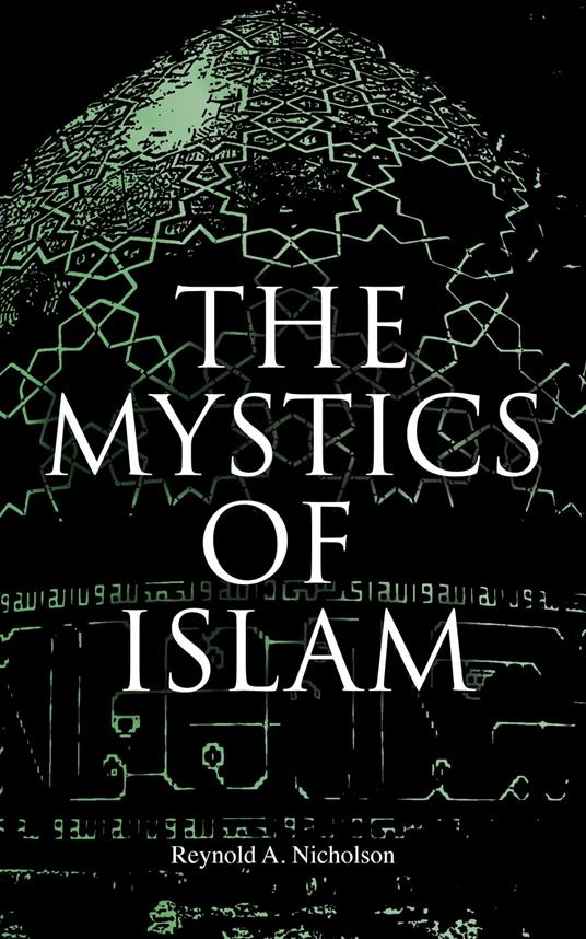 The Mystics of Islam