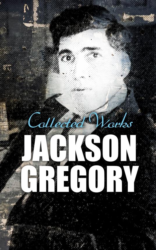 Jackson Gregory: Collected Works