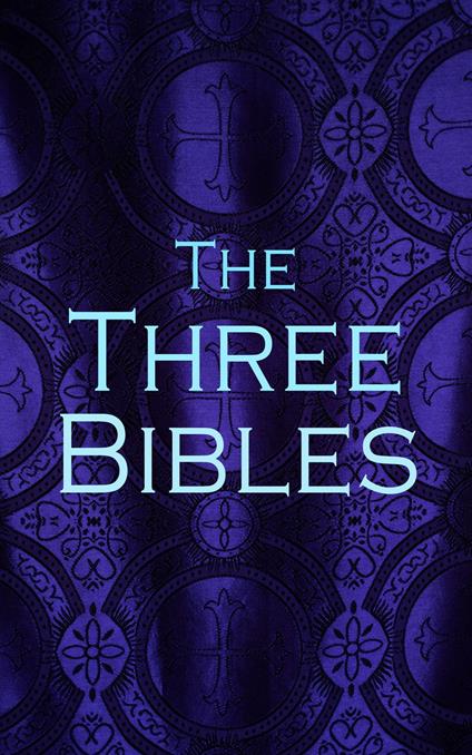 The Three Bibles