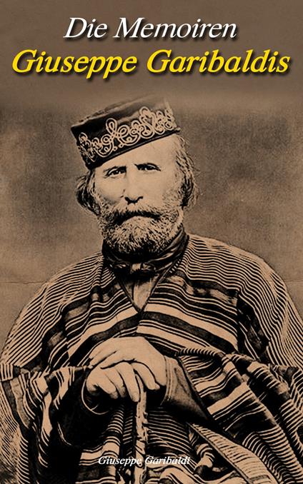 Die Memoiren Giuseppe Garibaldis