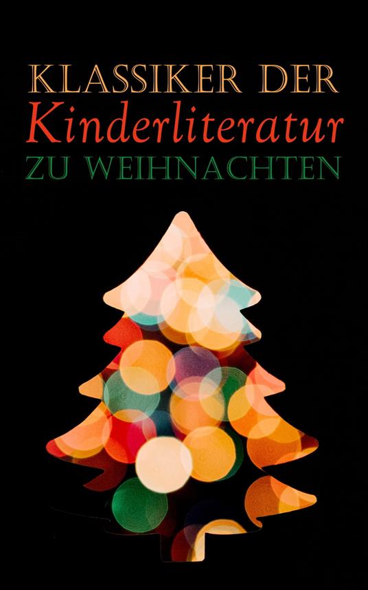 Klassiker der Kinderliteratur zu Weihnachten - Hans Christian Andersen,Gottfried August Bürger,Hermann Bote,Wilhelm Busch - ebook