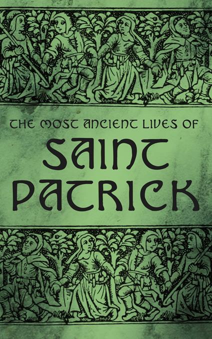 The Most Ancient Lives of Saint Patrick