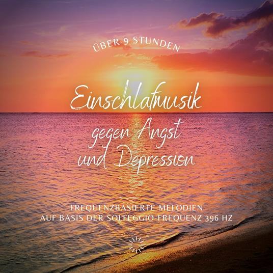 Einschlafmusik gegen Angst und Depression (Update 2022)