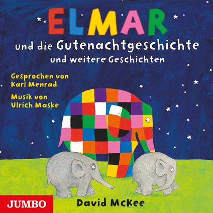 Elmar und die Gutenachtgeschichte und weitere Geschichten