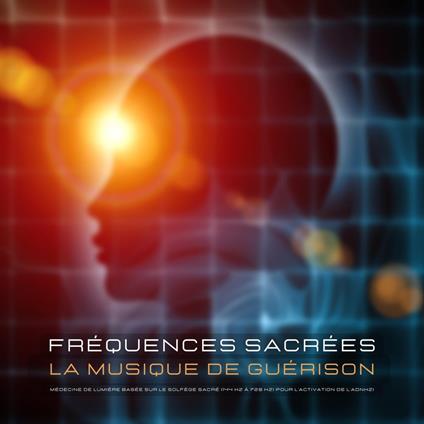 Fréquences sacrées – La musique de guérison