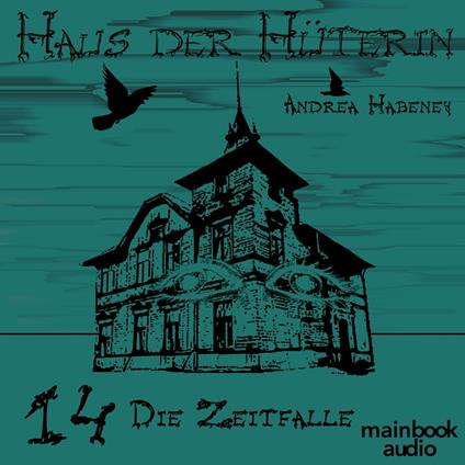 Haus der Hüterin: Band 14 - Die Zeitfalle