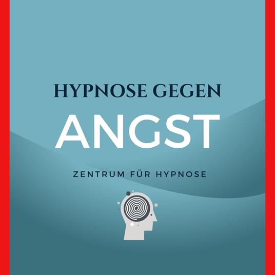 Hypnose gegen Angst