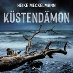 Küstendämon: Fehmarn-Krimi (Kommissare Westermann und Hartwig 3)