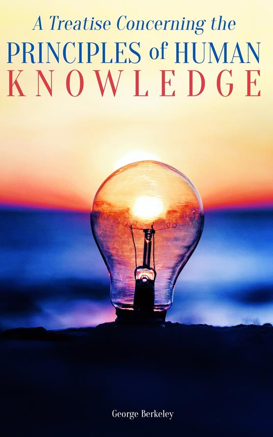 A Treatise Concerning the Principles of Human Knowledge