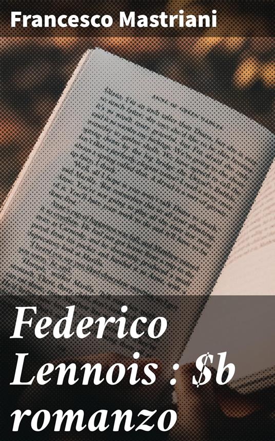 Federico Lennois : romanzo - Francesco Mastriani - ebook
